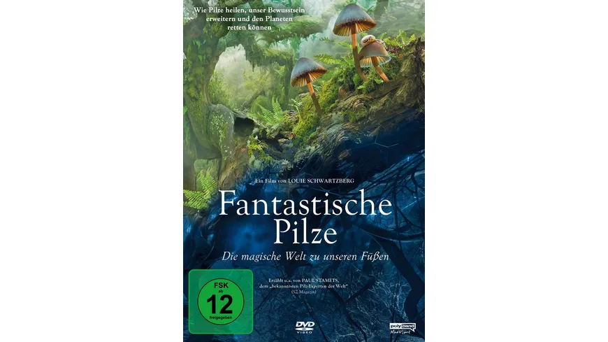 FANTASTISCHE PILZE - Die magische Welt zu unseren Füßen