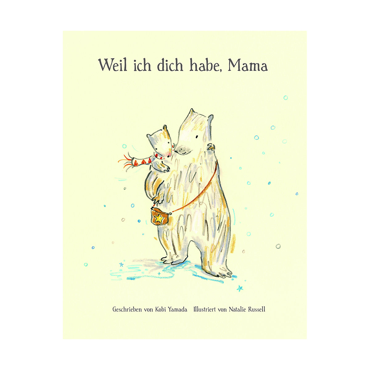 Weil ich dich habe, Mama
