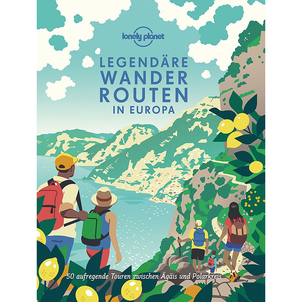 LONELY PLANET LEGENDÄRE WANDERROUTEN EUROPA - Bildband