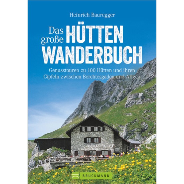 DAS GROßE HÜTTENWANDERBUCH - Wanderführer