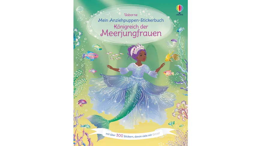 Mein Anziehpuppen-Stickerbuch: Königreich der Meerjungfrauen mit über 300 Stickern, davon viele mit Glitzer