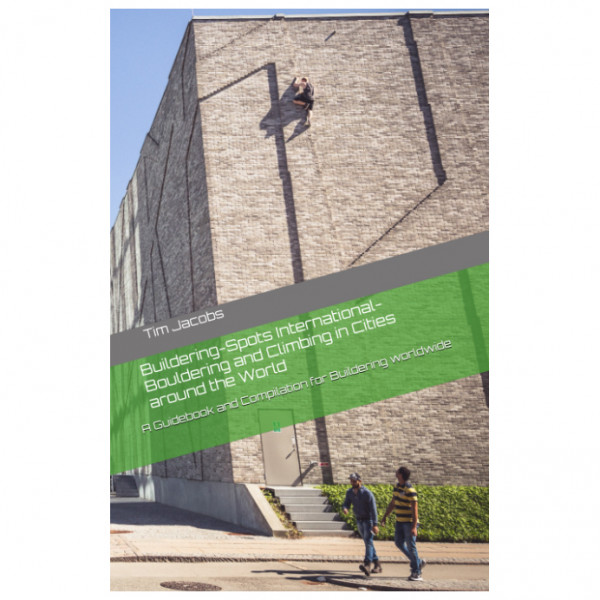 Buildering-Spots - A Guidebook for Buildering Worldwide - Kletterführer