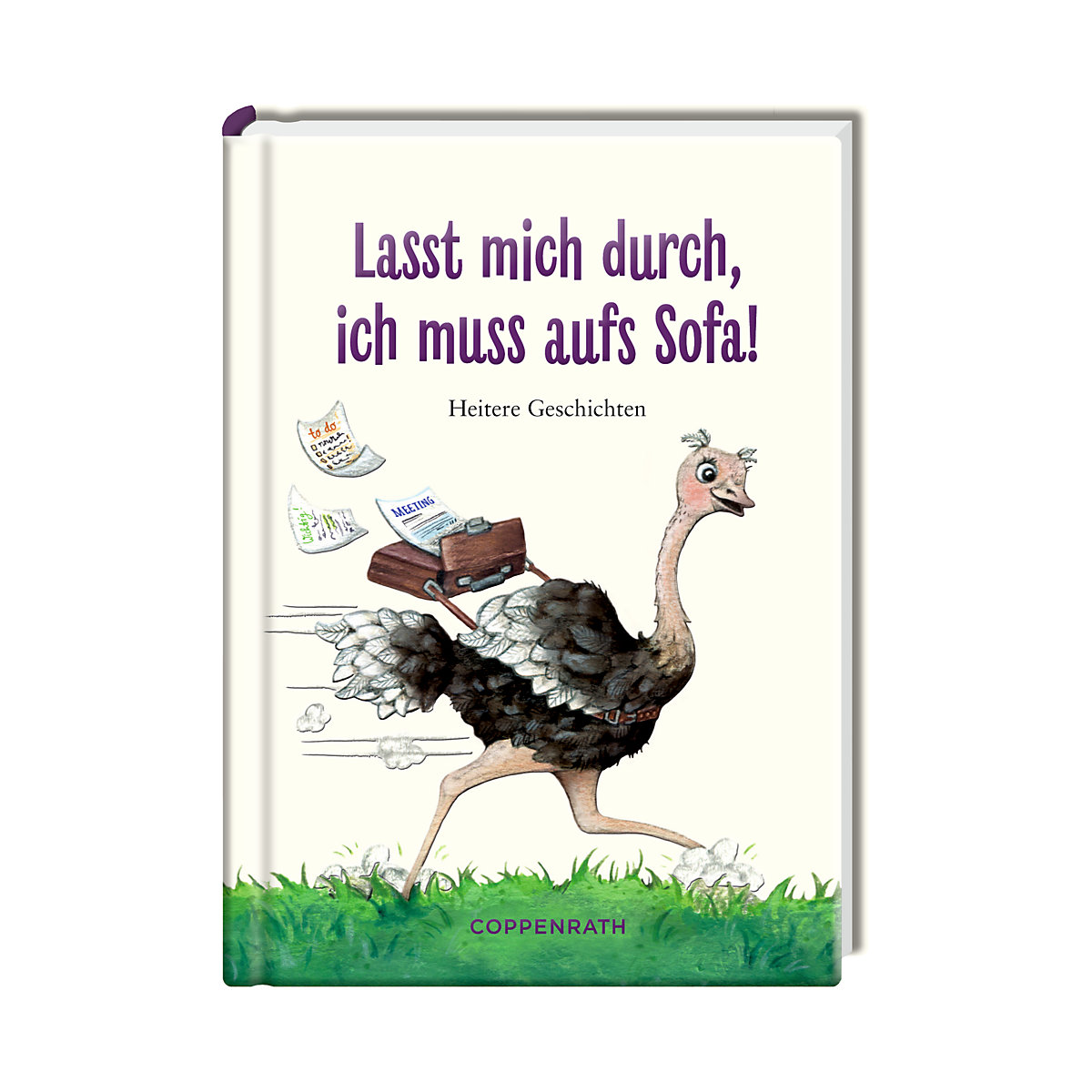 Lasst mich durch, ich muss aufs Sofa! - Heitere Geschichten