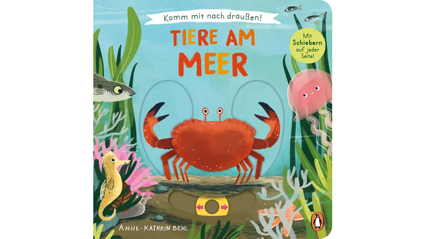 Komm mit nach draußen! - Tiere am Meer - Pappbilderbuch mit vielen Schiebern und Auszugsseiten ab 2 Jahren