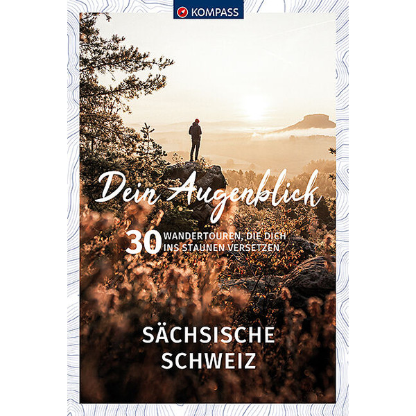 DEIN AUGENBLICK SÄCHSISCHE SCHWEIZ - Wanderführer