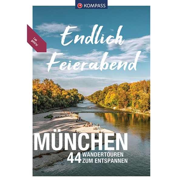 KOMPASS ENDLICH FEIERABEND - MÜNCHEN - Wanderführer