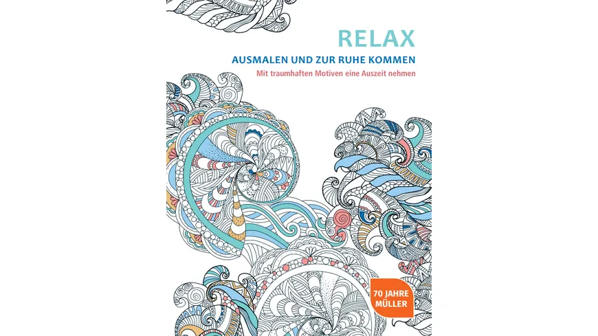 RELAX Malbuch - Mit traumhaften Motiven eine Auszeit nehmen