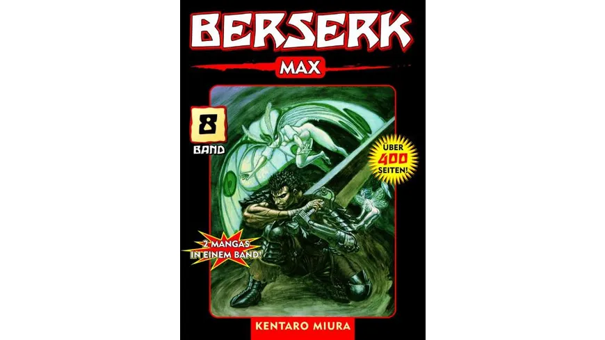 Berserk Max 08 - Das actiongeladene und genredefinierende Dark-Fantasy-Epos von Kentaro Miura