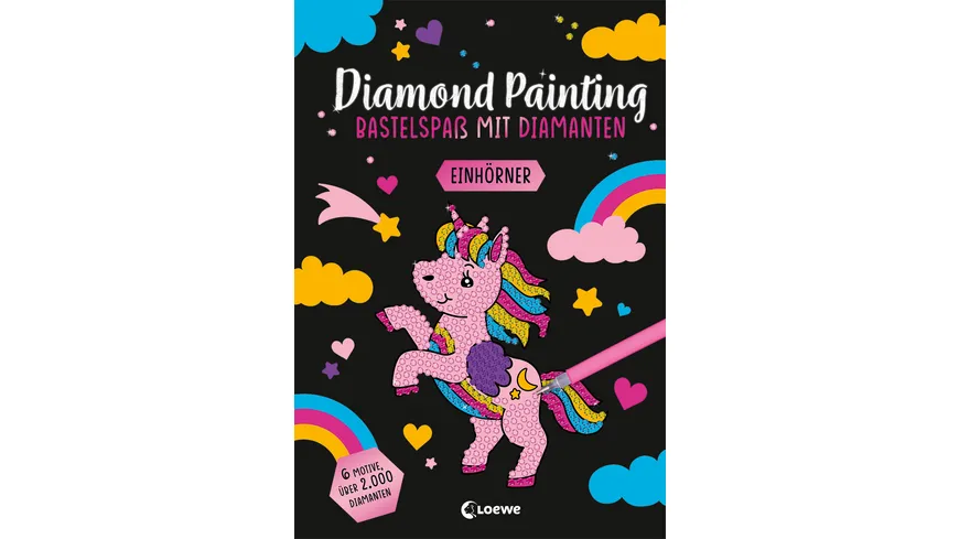 Diamond Painting - Bastelspaß mit Diamanten - Einhörner - 6 Motive - über 2.000 Diamanten - Für Kinder ab 8 Jahren