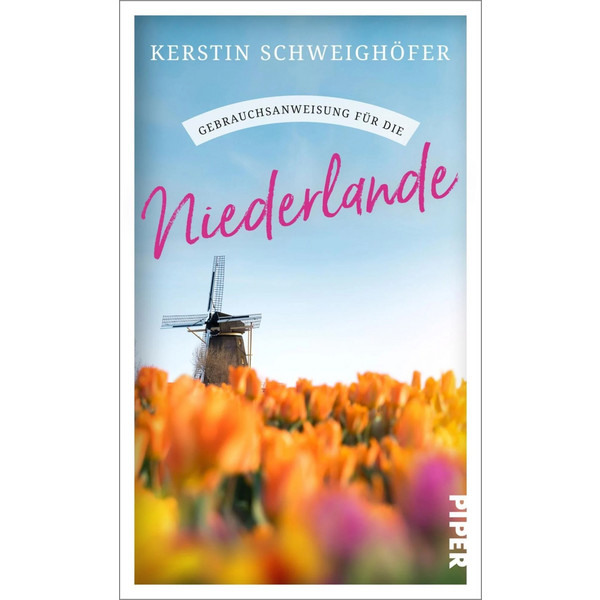 GEBRAUCHSANWEISUNG FÜR DIE NIEDERLANDE - Reisebericht