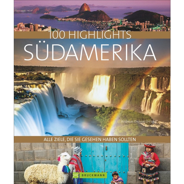 100 HIGHLIGHTS SÜDAMERIKA - Bildband