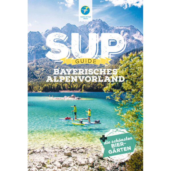 SUP-GUIDE BAYERISCHES ALPENVORLAND - Gewässerführer