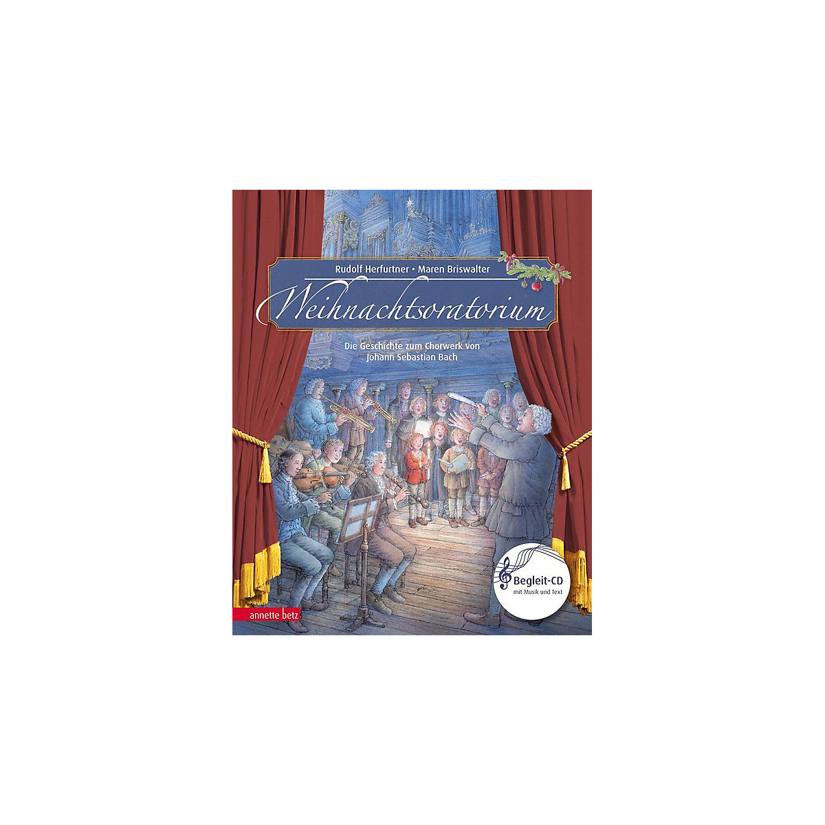 Musikalisches Bilderbuch: Weihnachtsoratorium, mit Audio-CD