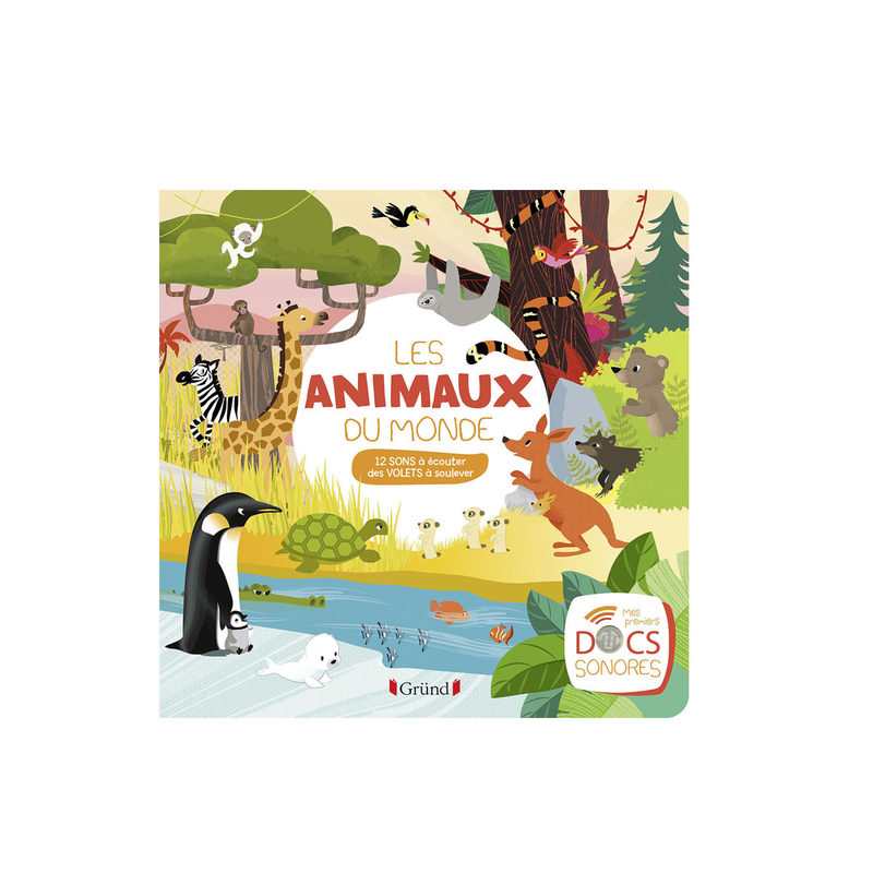 Livre sonore Les animaux du monde Docs sonores - Gründ