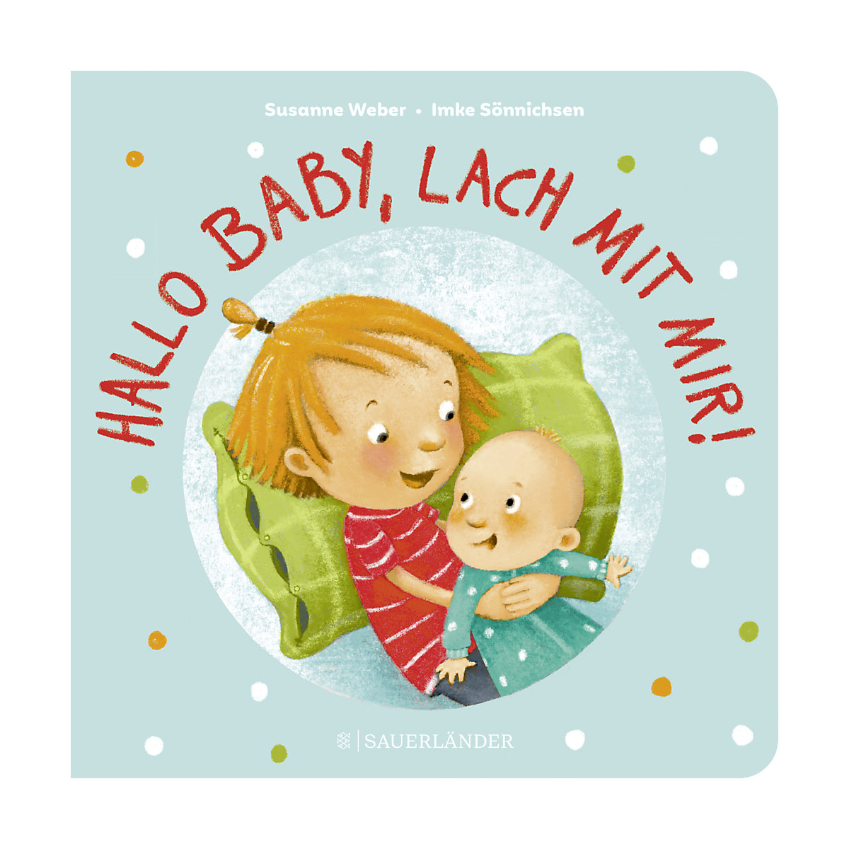 Hallo Baby, lach mit mir! (Pappbilderbuch für alle Geschwisterchen)