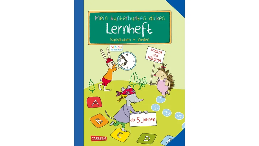 Schlau für die Schule: Mein kunterbuntes dickes Lernheft: Buchstaben und Zahlen Malen und Rätseln ab 5 Jahren