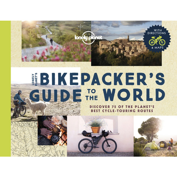 THE BIKEPACKER' S GUIDE TO THE WORLD - Radwanderführer
