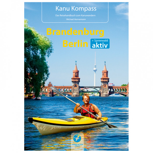 Thomas Kettler Verlag - Kanu Kompass Brandenburg Berlin - Wanderführer