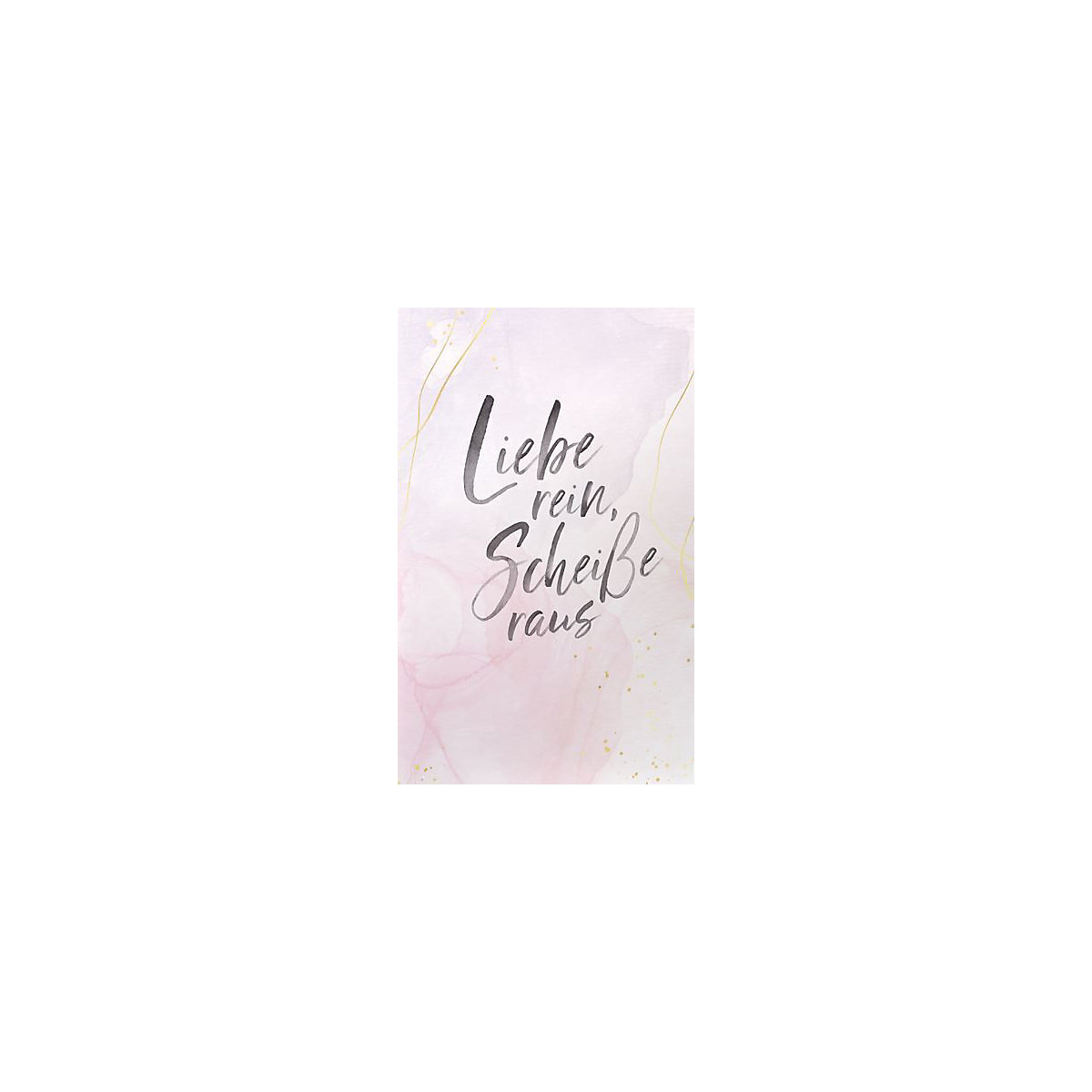 Notizbuch A5 Liebe rein, Scheiße raus, 120 Seiten, Hardcover