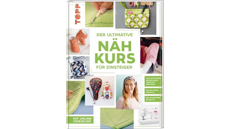 Der ultimative NÄHKURS für Einsteiger - Mit Online-Videokurs. Die tollsten Modelle. Die schönsten Schnitte