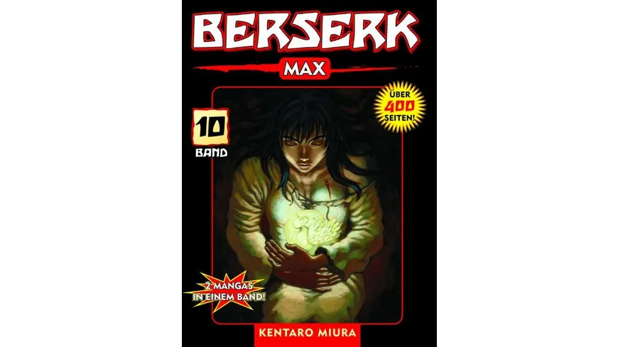 Berserk Max 10 - Das actiongeladene und genredefinierende Dark-Fantasy-Epos von Kentaro Miura