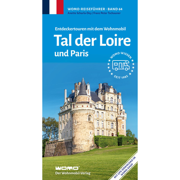 ENTDECKERTOUREN MIT DEM WOHNMOBIL TAL DER LOIRE - Reiseführer