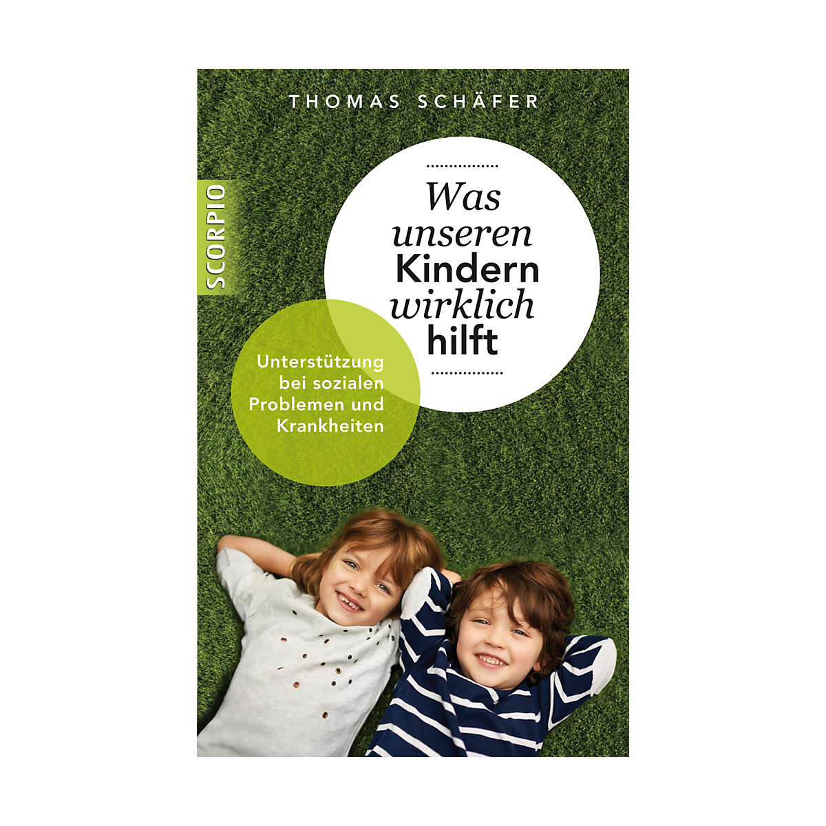 Was unseren Kindern wirklich hilft