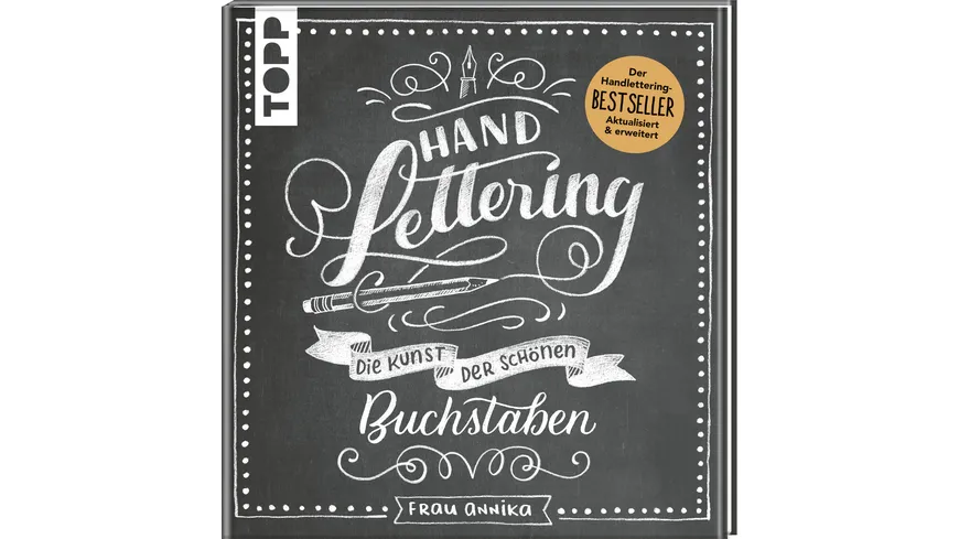 Handlettering. Die Kunst der schönen Buchstaben Der Handlettering-BESTSELLER. Aktualisiert und erweitert