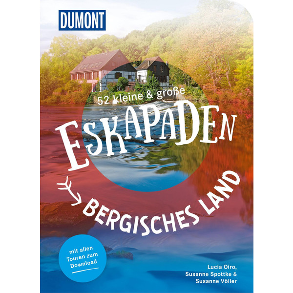 52 KLEINE &  GROßE ESKAPADEN BERGISCHES LAND - Reiseführer