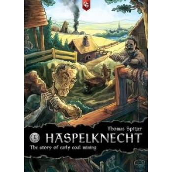 Haspelknecht: The Story of Early Coal Mining (engl.)