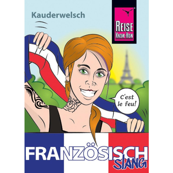 Französisch Slang - das andere Französisch - Sprachführer