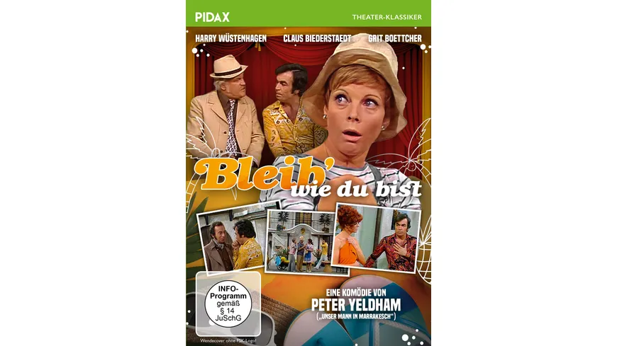 Bleib wie Du bist / Brillante Boulevardkomödie von Wolfgang Spier (Pidax Theater-Klassiker)