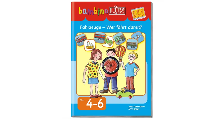 bambinoLÜK-Übungshefte / bambinoLÜK - Vorschule / 4/5/6 Jahre - Vorschule: Fahrzeuge ?Wer fährt damit?