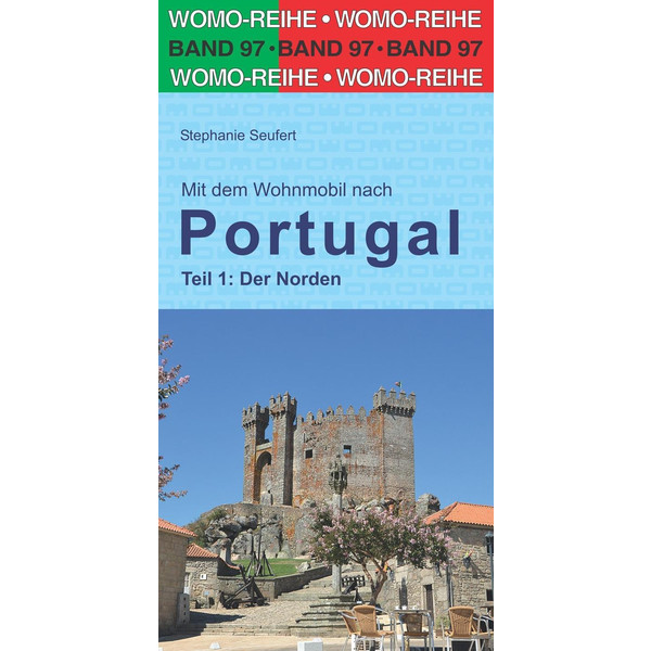 Mit dem Wohnmobil nach Portugal. Teil 1: Der Norden - Reiseführer