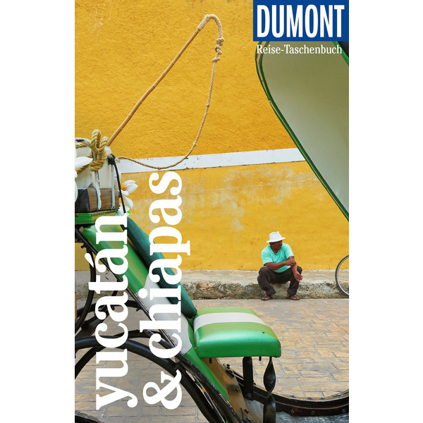 DUMONT REISE-TASCHENBUCH YUCATÁN &  CHIAPAS - Reiseführer