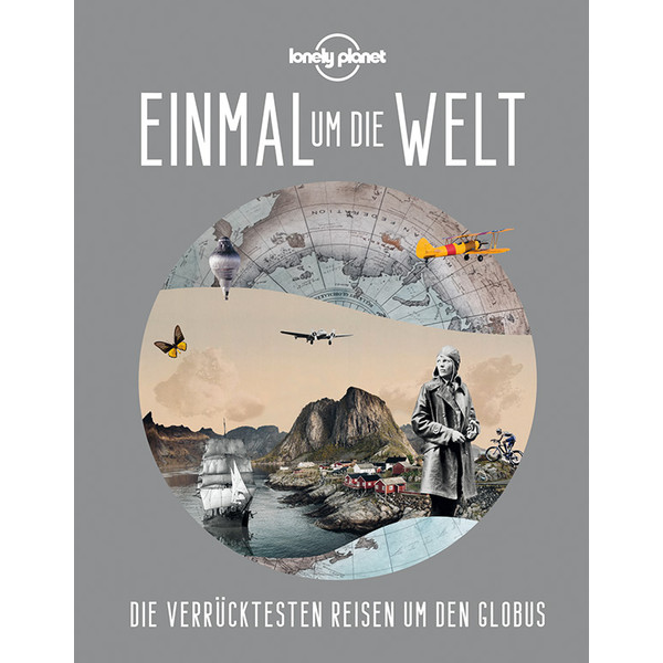 LONELY PLANET EINMAL UM DIE WELT - Reisebericht