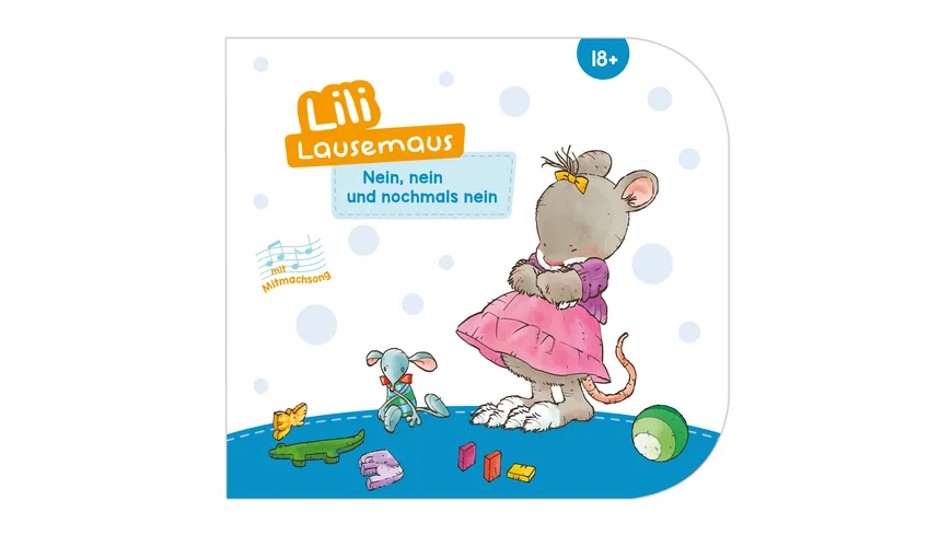 Lili Lausemaus - Nein, nein und nochmals nein Pappebuch mit Mitmachcharakter