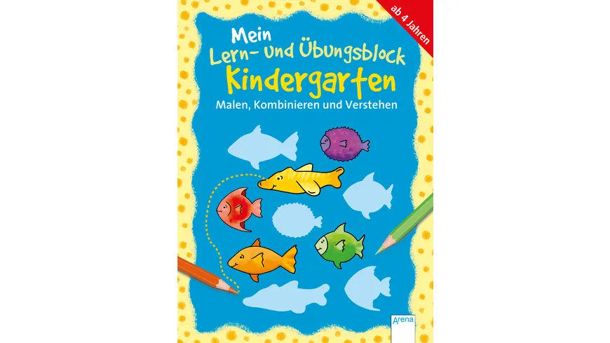 Malen, Kombinieren und Verstehen - Mein Lern- und Übungsblock Kindergarten
