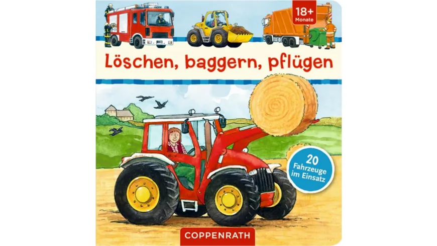 Coppenrath Verlag - Löschen, baggern, pflügen - 20 Fahrzeuge im Einsatz