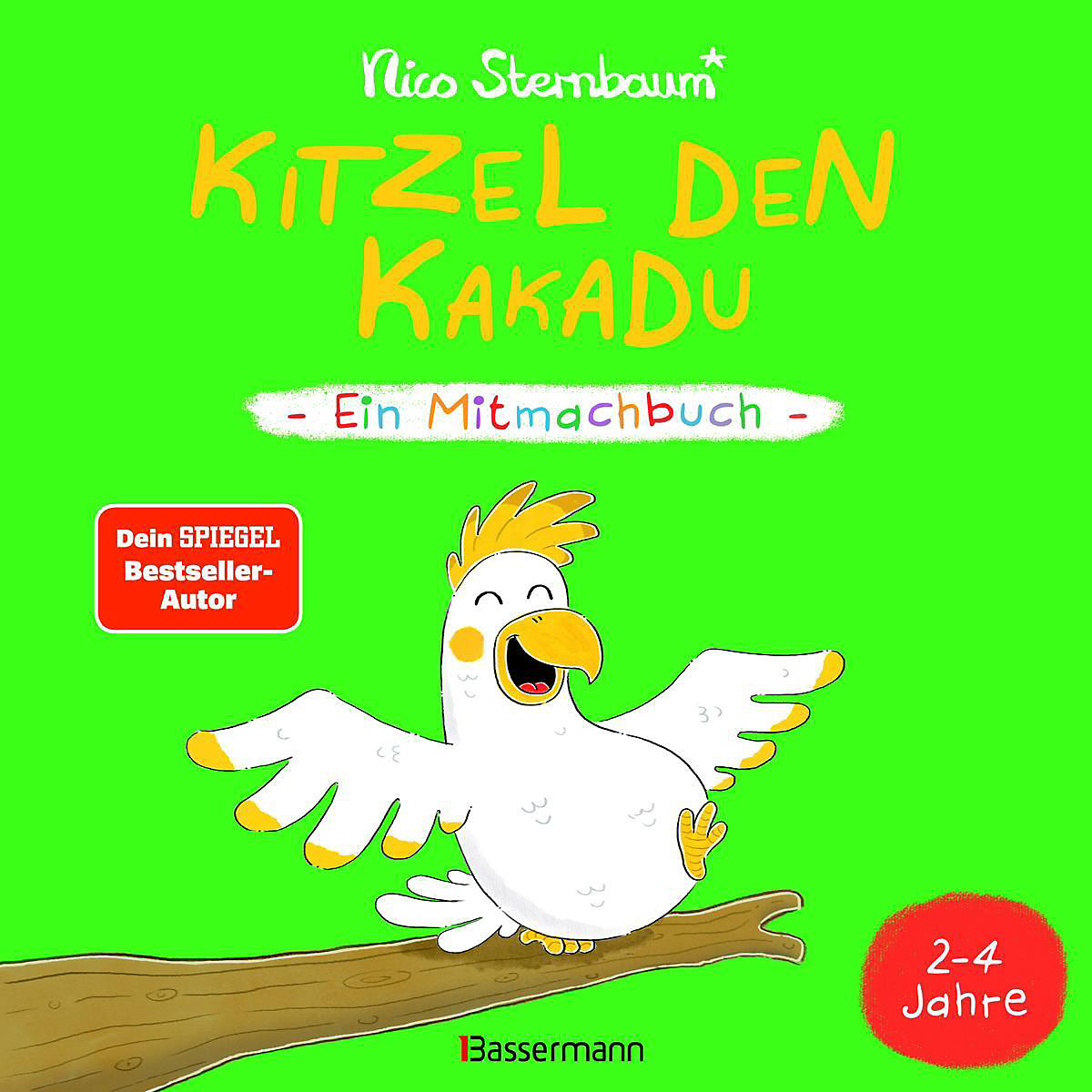 Kitzel den Kakadu - Ein Mitmachbuch für Kinder von 2 bis 4 Jahren.