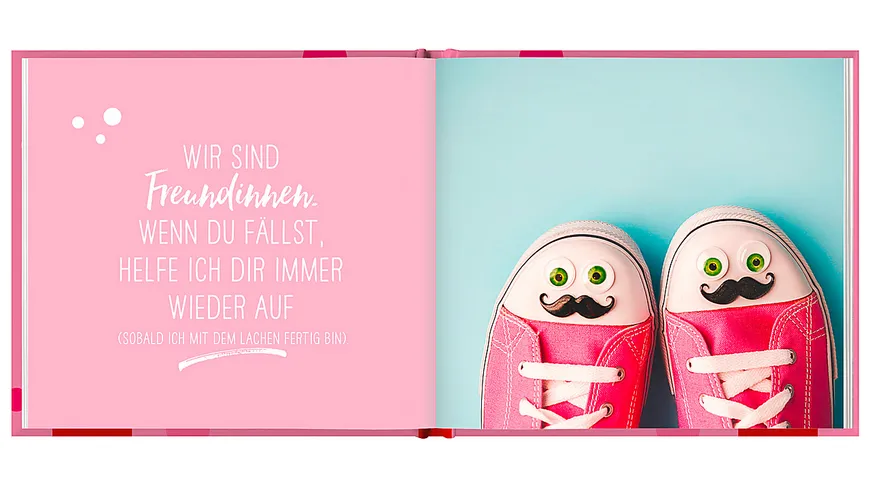 Es gibt gute Freundinnen, es gibt beste Freundinnen und es gibt dich