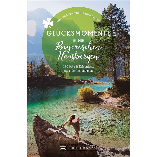 GLÜCKSMOMENTE IN DEN BAYERISCHEN HAUSBERGEN - Reiseführer