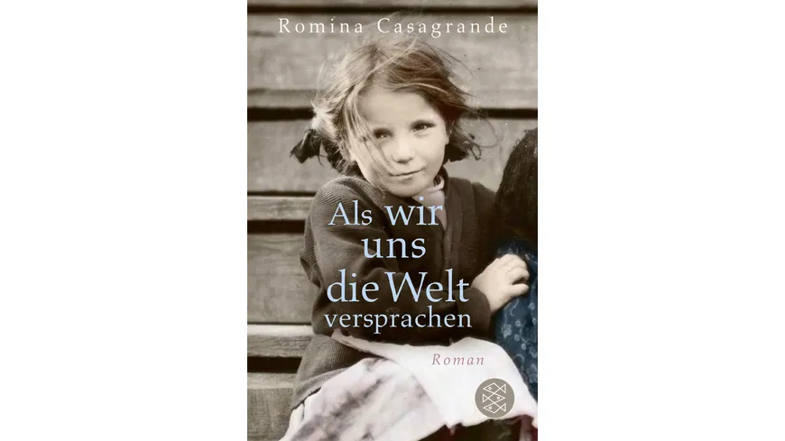 Als wir uns die Welt versprachen