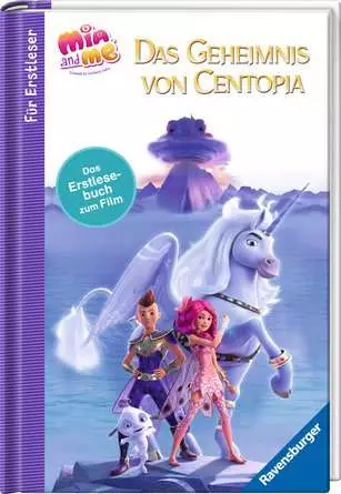 Mia and me: Das Geheimnis von Centopia - Das Erstlesebuch zum Film