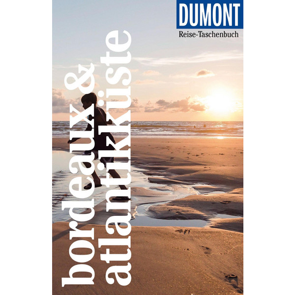 DUMONT REISE-TASCHENBUCH BORDEAUX &  ATLANTIKKÜSTE - Reiseführer