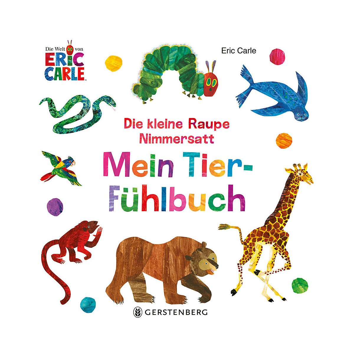 Die kleine Raupe Nimmersatt - Mein Tier-Fühlbuch