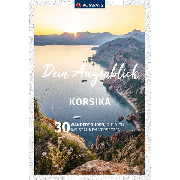 KOMPASS DEIN AUGENBLICK KORSIKA - Wanderführer