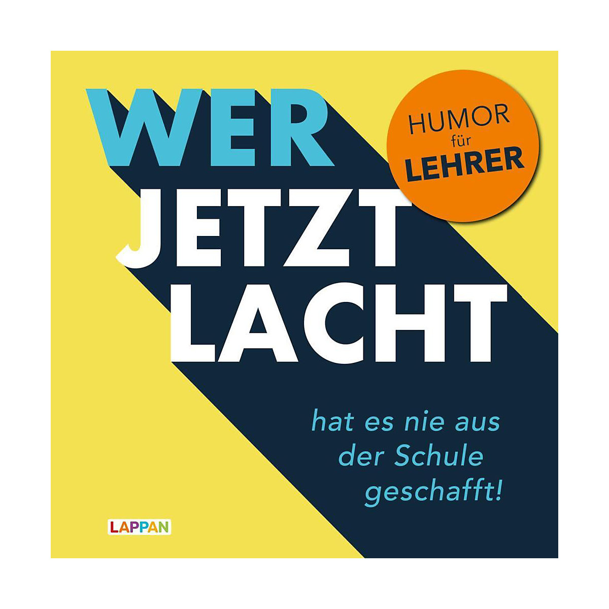 Wer jetzt lacht, hat es nie aus der Schule geschafft