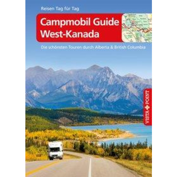 Campmobil Guide West-Kanada - VISTA POINT Reiseführer Reisen Tag für Tag - Reiseführer