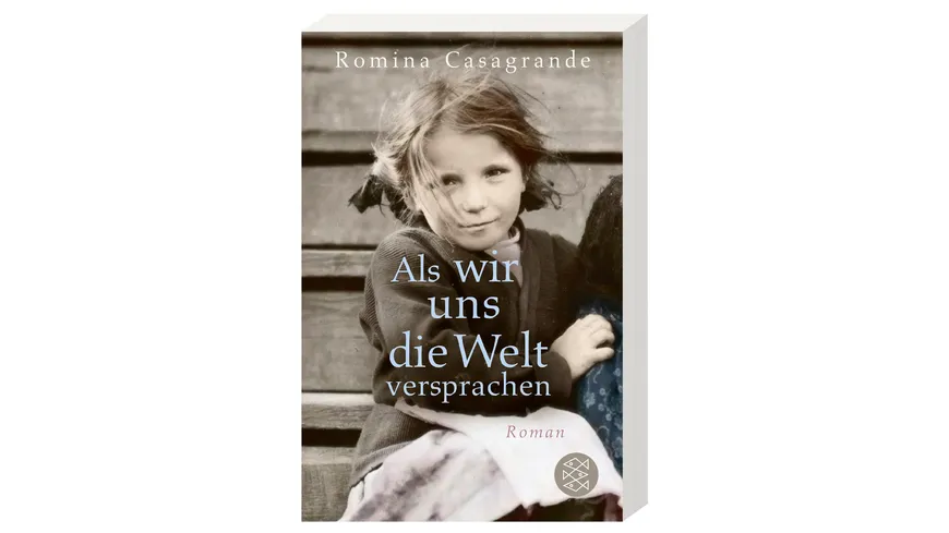 Als wir uns die Welt versprachen